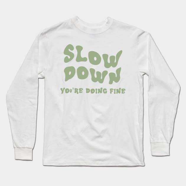 Slow down, then take the crown Long Sleeve T-Shirt by AA